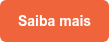 Saiba mais