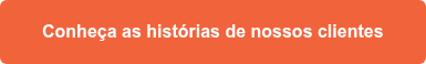 Conheça as histórias de nossos clientes