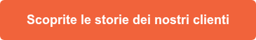 Scoprite le storie dei nostri clienti