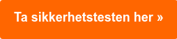 TA SIKKERHETSTESTEN HER »