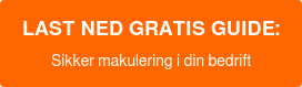LAST NED GRATIS GUIDE:Sikker makulering i din bedrift