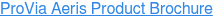 ProVia Aeris Product Brochure