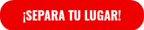 ¡SEPARA TU LUGAR!