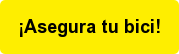 ¡Asegura tu bici!