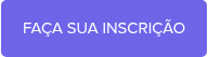 FAÇA SUA INSCRIÇÃO