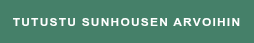 <h4 style="font-family: Interstate-Bold, Arial, Helvetica, sans-serif; font-weight: bold; font-size: 12px; line-height: 1; letter-spacing: 0.1em; text-transform: uppercase; white-space: nowrap;">Tutustu Sunhousen arvoihin</h4>