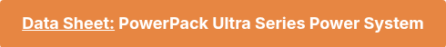 <span style="text-decoration: underline;">Data Sheet:</span> PowerPack Ultra Series Power System