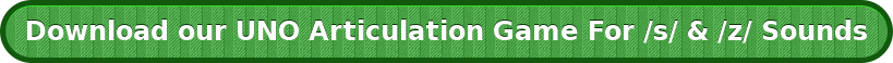 Download our UNO Articulation Game For /s/ & /z/ Sounds