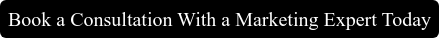 Book a Consultation With a Marketing Expert Today