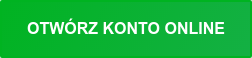 OTWÓRZ KONTO ONLINE