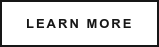 LEARN MORE