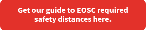 Get our guide to EOSC required safety distances here.