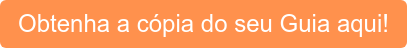 Obtenha a cópia do seu Guia&nbsp;aqui!