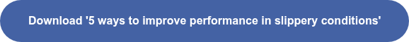 Download '5 ways to improve performance in slippery conditions'