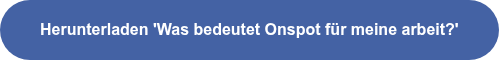 Herunterladen 'Was bedeutet Onspot für meine arbeit?'