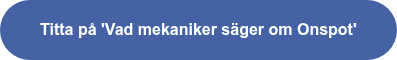Titta på 'Vad mekaniker säger om Onspot'