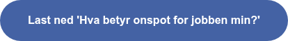 Last ned 'Hva betyr onspot for jobben min?'