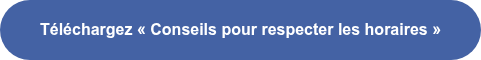 Téléchargez « Conseils pour respecter les horaires »