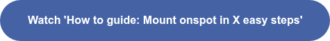 Watch 'How to guide: Mount onspot in X easy steps'