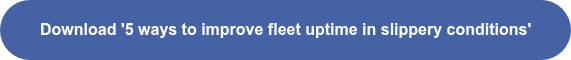 Download '5 ways to improve fleet uptime in slippery conditions'