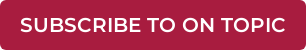 SUBSCRIBE TO ON TOPIC