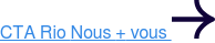 CTA Rio Nous + vous