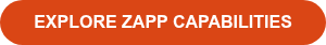 EXPLORE ZAPP CAPABILITIES