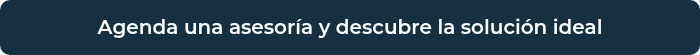Agenda una asesoría y descubre la solución ideal