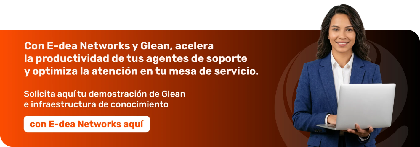 Automatización y asistencia con IA corporativa para mesas de servicio en empresas de telecomunicaciones con E-dea Networks y Glean.