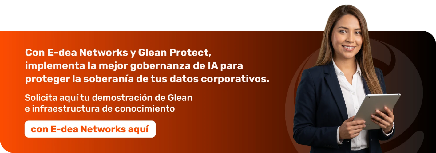 Estrategia de gobernanza de IA y prevención de Shadow AI en empresas de telecomunicaciones con E-dea Networks y Glean Protect.