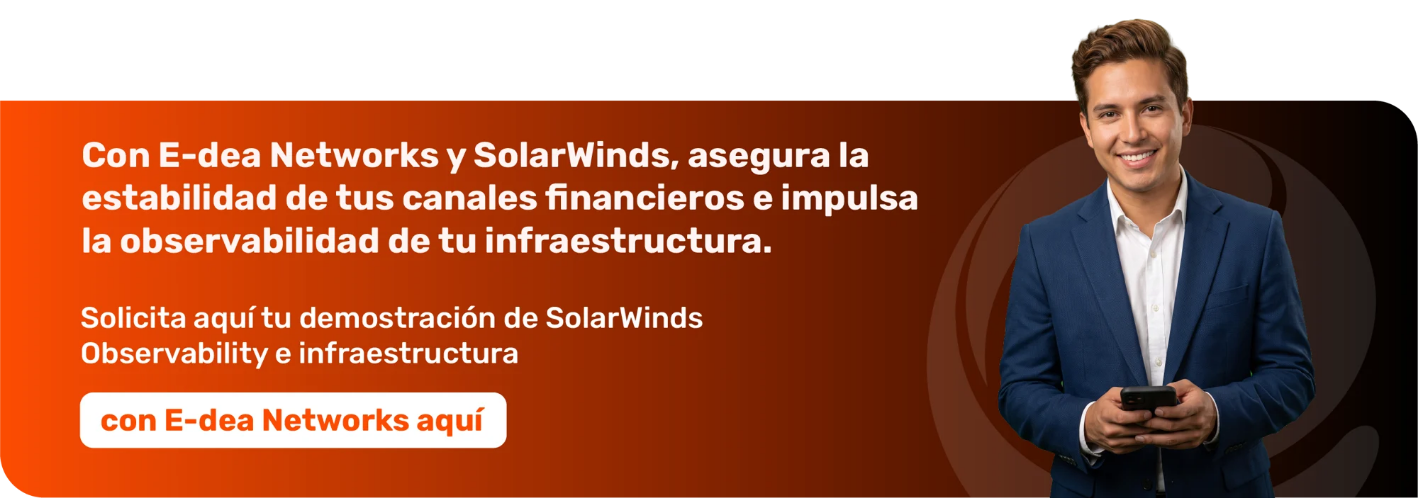 Arquitectura de monitoreo de transacciones bancarias, core financiero y bases de datos con E-dea Networks y SolarWinds Observability.