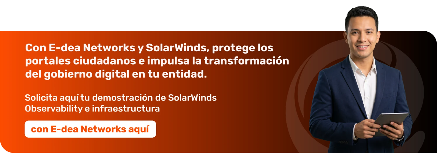 Arquitectura de gobierno digital, integración de sistemas legados y nube para entidades públicas colombianas con E-dea Networks y SolarWinds.
