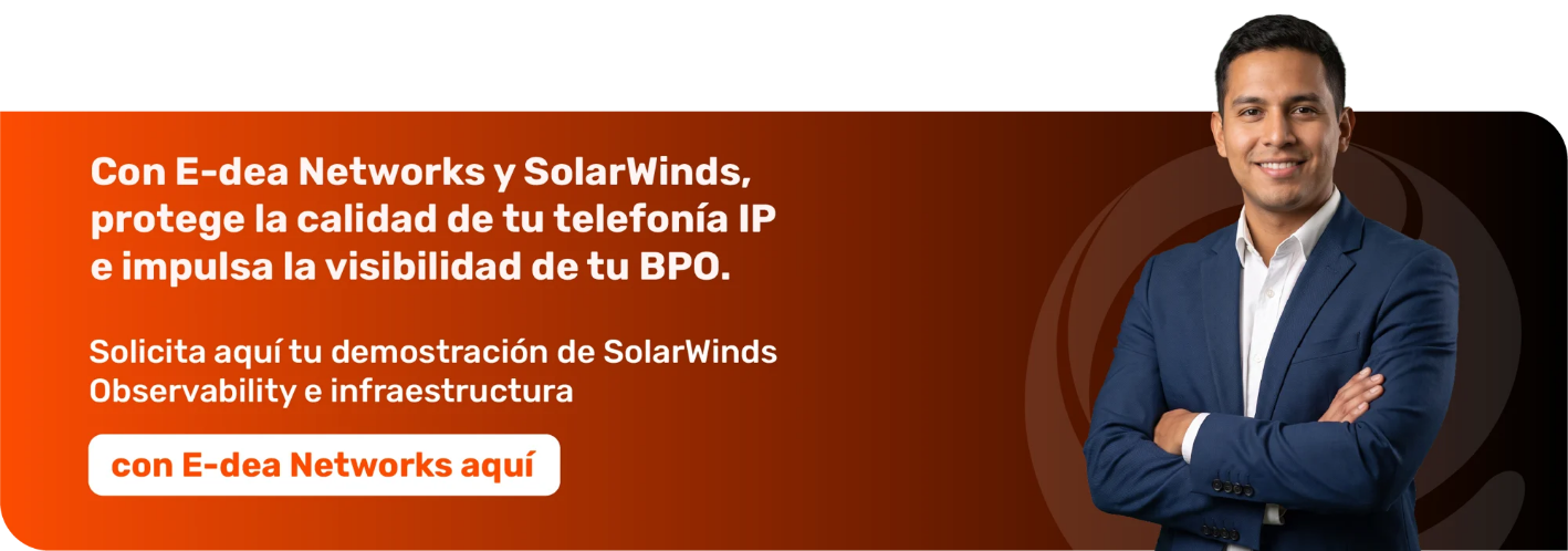 Arquitectura de monitoreo de telefonía IP, calidad de voz VoIP y cumplimiento de SLA para empresas BPO con E-dea Networks y SolarWinds Observability.