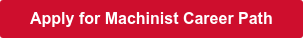 Apply for Machinist Career Path
