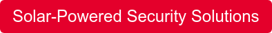 Solar-Powered Security Solutions