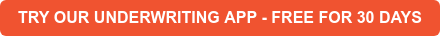 TRY OUR UNDERWRITING APP - FREE FOR 30 DAYS
