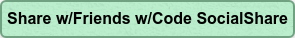 Share w/Friends w/Code SocialShare