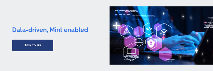   Data-driven, Mint enabled  
