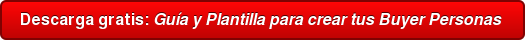 Descarga gratis: Guía y Plantilla para crear tus Buyer Personas