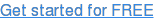 Get started for FREE