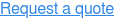 Request a quote