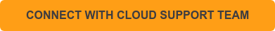 CONNECT WITH CLOUD SUPPORT TEAM