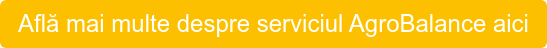 Află mai multe despre serviciul AgroBalance aici