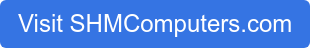 Visit SHMComputers.com