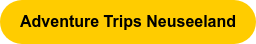 Adventure Trips Neuseeland