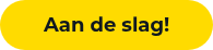 Aan de slag!