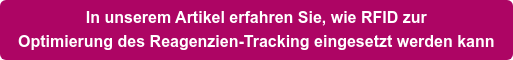 In unserem Artikel erfahren Sie, wie RFID zur Optimierung des Reagenzien-Tracking eingesetzt werden kann