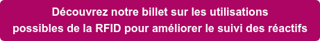 Découvrez notre billet sur les utilisations possibles de la RFID pour améliorer le suivi des réactifs