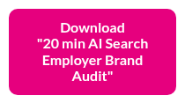 <p style="text-align: center;">Download</p>
"20 min AI Search Employer Brand Audit"