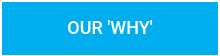 OUR 'WHY'